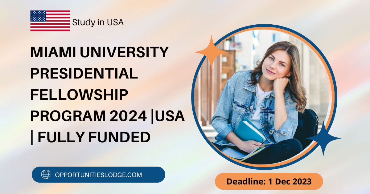 Miami University Presidential Fellowship 2024 USA Fully Funded