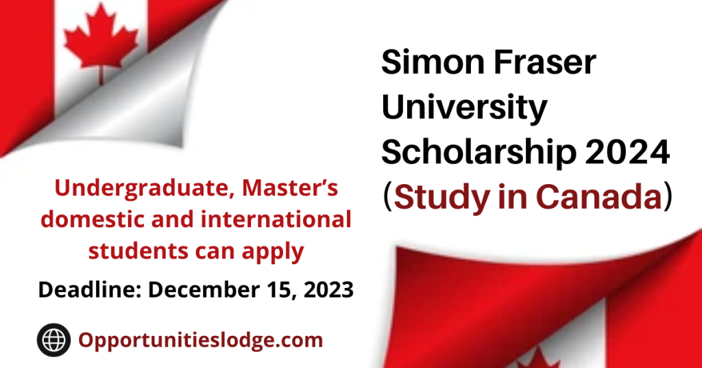 Simon Fraser University Scholarships 2024: Funding Opportunities for International & Canadian Students
