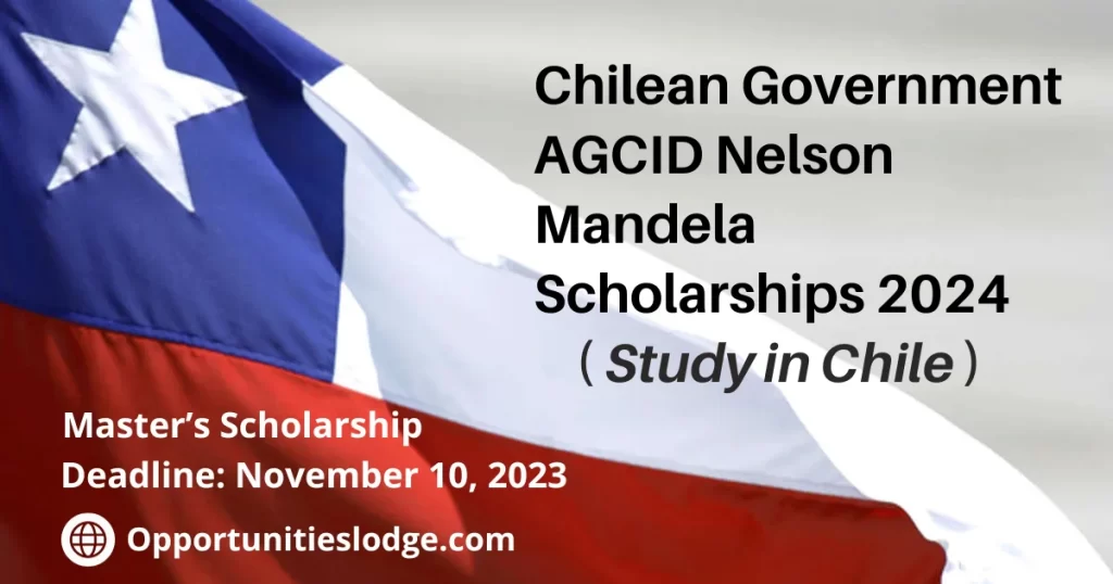 Chilean Government AGCID Nelson Mandela Scholarships 2024